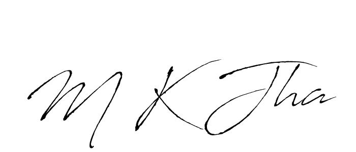 M K Jha stylish signature style. Best Handwritten Sign (Antro_Vectra) for my name. Handwritten Signature Collection Ideas for my name M K Jha. M K Jha signature style 6 images and pictures png