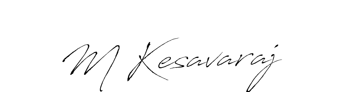 Create a beautiful signature design for name M Kesavaraj. With this signature (Antro_Vectra) fonts, you can make a handwritten signature for free. M Kesavaraj signature style 6 images and pictures png
