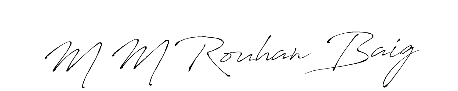 Design your own signature with our free online signature maker. With this signature software, you can create a handwritten (Antro_Vectra) signature for name M M Rouhan Baig. M M Rouhan Baig signature style 6 images and pictures png