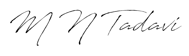 Looking for an artistic signature for M N Tadavi? The Antro_Vectra calligraphy style gives a sophisticated flow suitable for business cards and emails. M N Tadavi signature style 6 images and pictures png