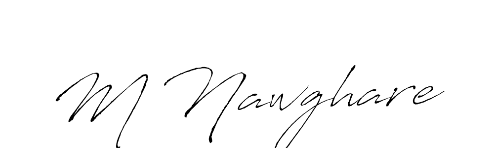 Also we have M Nawghare name is the best signature style. Create professional handwritten signature collection using Antro_Vectra autograph style. M Nawghare signature style 6 images and pictures png