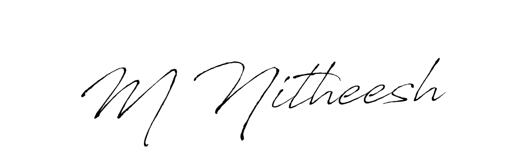 Make a beautiful signature design for name M Nitheesh. With this signature (Antro_Vectra) style, you can create a handwritten signature for free. M Nitheesh signature style 6 images and pictures png