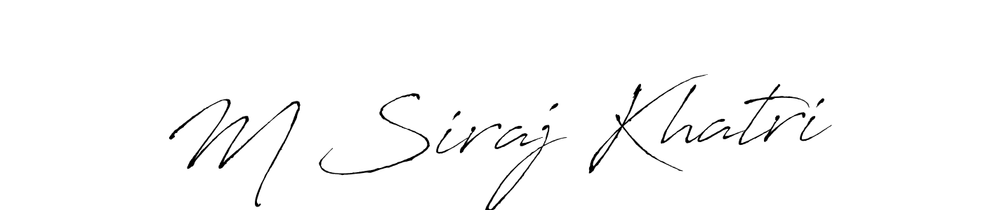 Make a beautiful signature design for name M Siraj Khatri. With this signature (Antro_Vectra) style, you can create a handwritten signature for free. M Siraj Khatri signature style 6 images and pictures png