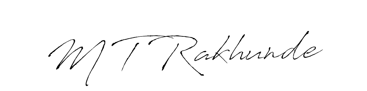 Make a beautiful signature design for name M T Rakhunde. With this signature (Antro_Vectra) style, you can create a handwritten signature for free. M T Rakhunde signature style 6 images and pictures png