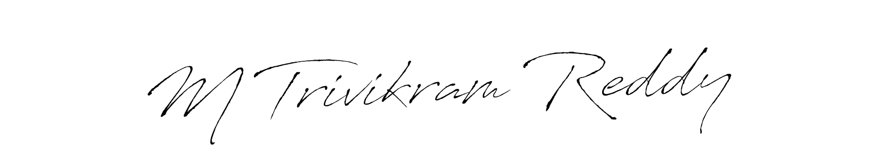 It looks lik you need a new signature style for name M Trivikram Reddy. Design unique handwritten (Antro_Vectra) signature with our free signature maker in just a few clicks. M Trivikram Reddy signature style 6 images and pictures png