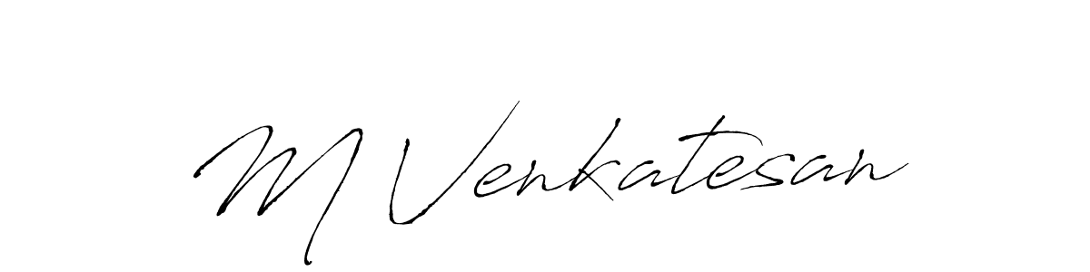 Create a beautiful signature design for name M Venkatesan. With this signature (Antro_Vectra) fonts, you can make a handwritten signature for free. M Venkatesan signature style 6 images and pictures png