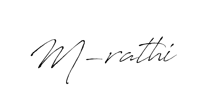 Design your own signature with our free online signature maker. With this signature software, you can create a handwritten (Antro_Vectra) signature for name M-rathi. M-rathi signature style 6 images and pictures png