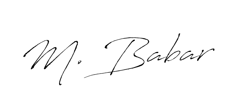 Create a beautiful signature design for name M. Babar. With this signature (Antro_Vectra) fonts, you can make a handwritten signature for free. M. Babar signature style 6 images and pictures png