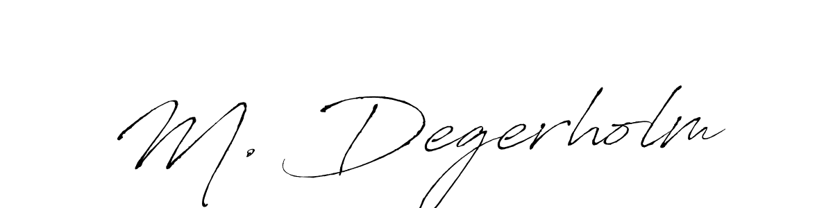Once you've used our free online signature maker to create your best signature Antro_Vectra style, it's time to enjoy all of the benefits that M. Degerholm name signing documents. M. Degerholm signature style 6 images and pictures png