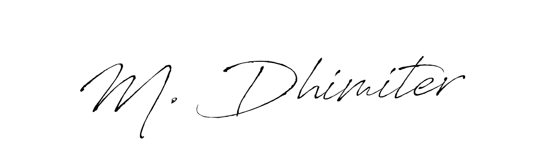 Make a beautiful signature design for name M. Dhimiter. With this signature (Antro_Vectra) style, you can create a handwritten signature for free. M. Dhimiter signature style 6 images and pictures png