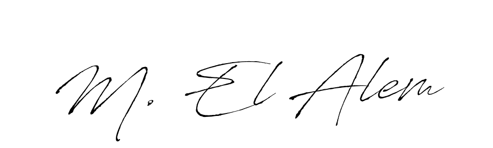 You should practise on your own different ways (Antro_Vectra) to write your name (M. El Alem) in signature. don't let someone else do it for you. M. El Alem signature style 6 images and pictures png