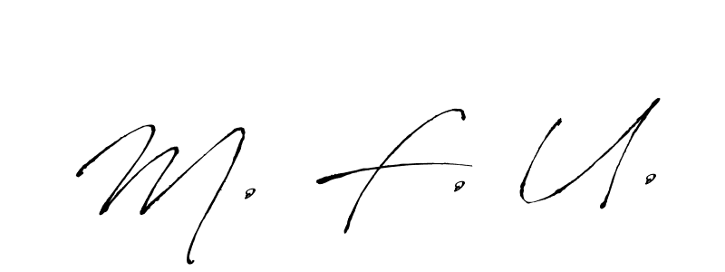 Also we have M. F. U. name is the best signature style. Create professional handwritten signature collection using Antro_Vectra autograph style. M. F. U. signature style 6 images and pictures png