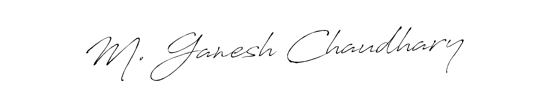 M. Ganesh Chaudhary stylish signature style. Best Handwritten Sign (Antro_Vectra) for my name. Handwritten Signature Collection Ideas for my name M. Ganesh Chaudhary. M. Ganesh Chaudhary signature style 6 images and pictures png