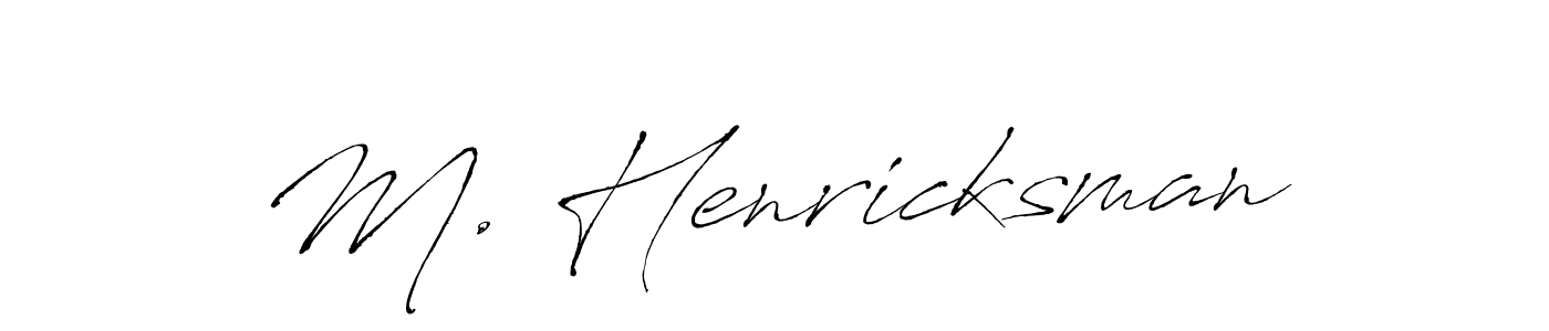 Create a beautiful signature design for name M. Henricksman. With this signature (Antro_Vectra) fonts, you can make a handwritten signature for free. M. Henricksman signature style 6 images and pictures png