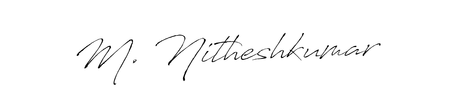 The best way (Antro_Vectra) to make a short signature is to pick only two or three words in your name. The name M. Nitheshkumar include a total of six letters. For converting this name. M. Nitheshkumar signature style 6 images and pictures png