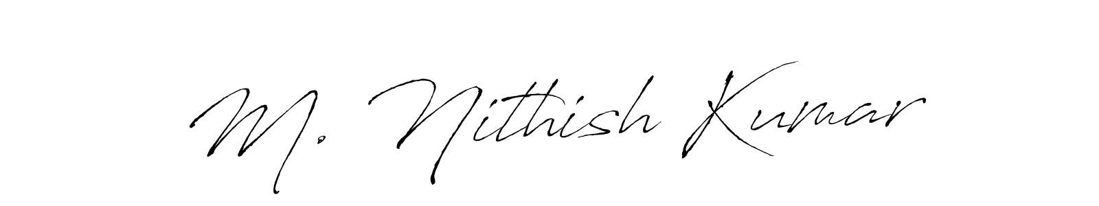 Make a beautiful signature design for name M. Nithish Kumar. With this signature (Antro_Vectra) style, you can create a handwritten signature for free. M. Nithish Kumar signature style 6 images and pictures png
