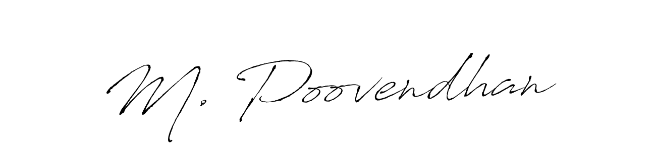 Design your own signature with our free online signature maker. With this signature software, you can create a handwritten (Antro_Vectra) signature for name M. Poovendhan. M. Poovendhan signature style 6 images and pictures png