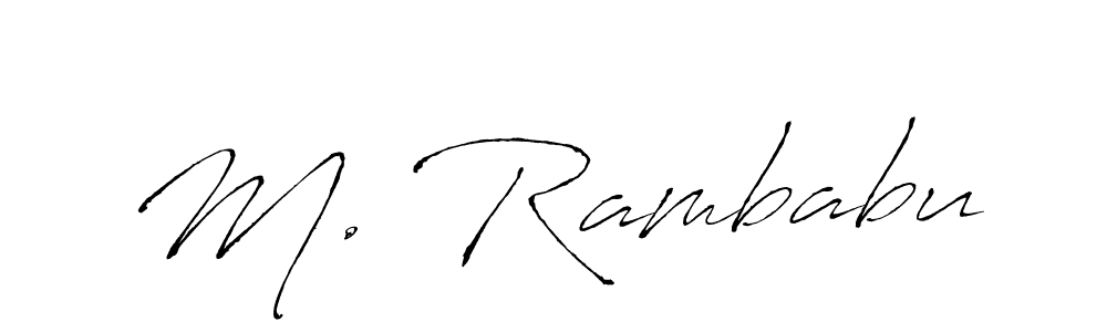 Create a beautiful signature design for name M. Rambabu. With this signature (Antro_Vectra) fonts, you can make a handwritten signature for free. M. Rambabu signature style 6 images and pictures png