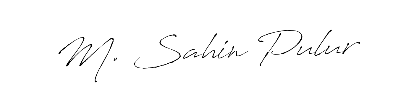 Also we have M. Sahin Pulur name is the best signature style. Create professional handwritten signature collection using Antro_Vectra autograph style. M. Sahin Pulur signature style 6 images and pictures png