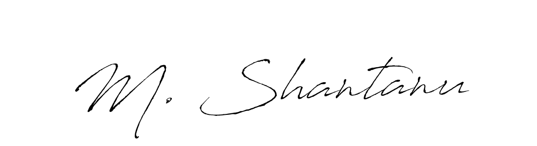 It looks lik you need a new signature style for name M. Shantanu. Design unique handwritten (Antro_Vectra) signature with our free signature maker in just a few clicks. M. Shantanu signature style 6 images and pictures png