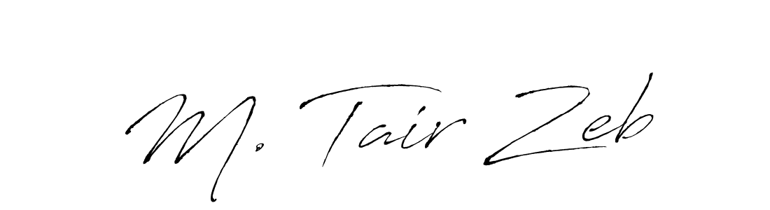 Create a beautiful signature design for name M. Tair Zeb. With this signature (Antro_Vectra) fonts, you can make a handwritten signature for free. M. Tair Zeb signature style 6 images and pictures png