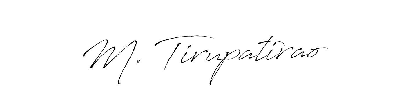 Also You can easily find your signature by using the search form. We will create M. Tirupatirao name handwritten signature images for you free of cost using Antro_Vectra sign style. M. Tirupatirao signature style 6 images and pictures png