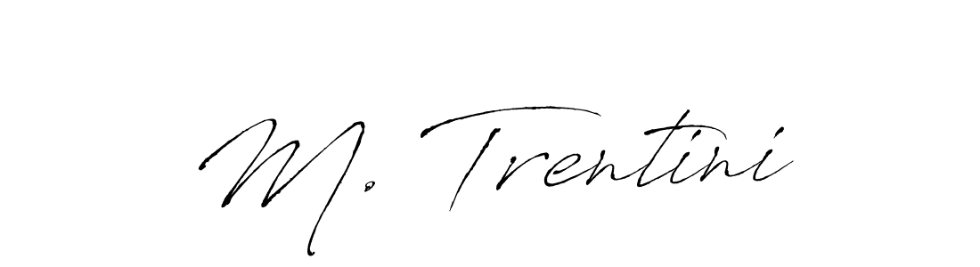 Use a signature maker to create a handwritten signature online. With this signature software, you can design (Antro_Vectra) your own signature for name M. Trentini. M. Trentini signature style 6 images and pictures png