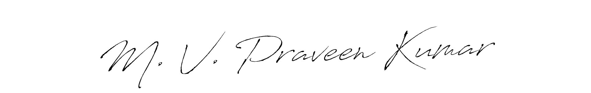 How to make M. V. Praveen Kumar name signature. Use Antro_Vectra style for creating short signs online. This is the latest handwritten sign. M. V. Praveen Kumar signature style 6 images and pictures png