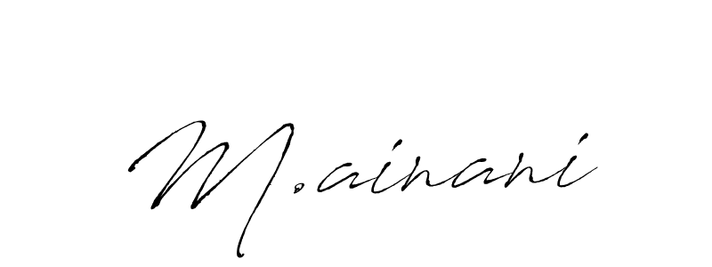 Design your own signature with our free online signature maker. With this signature software, you can create a handwritten (Antro_Vectra) signature for name M.ainani. M.ainani signature style 6 images and pictures png