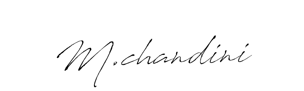 M.chandini stylish signature style. Best Handwritten Sign (Antro_Vectra) for my name. Handwritten Signature Collection Ideas for my name M.chandini. M.chandini signature style 6 images and pictures png