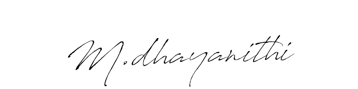 Create a beautiful signature design for name M.dhayanithi. With this signature (Antro_Vectra) fonts, you can make a handwritten signature for free. M.dhayanithi signature style 6 images and pictures png