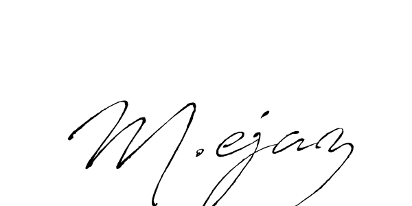 Make a beautiful signature design for name M.ejaz. Use this online signature maker to create a handwritten signature for free. M.ejaz signature style 6 images and pictures png