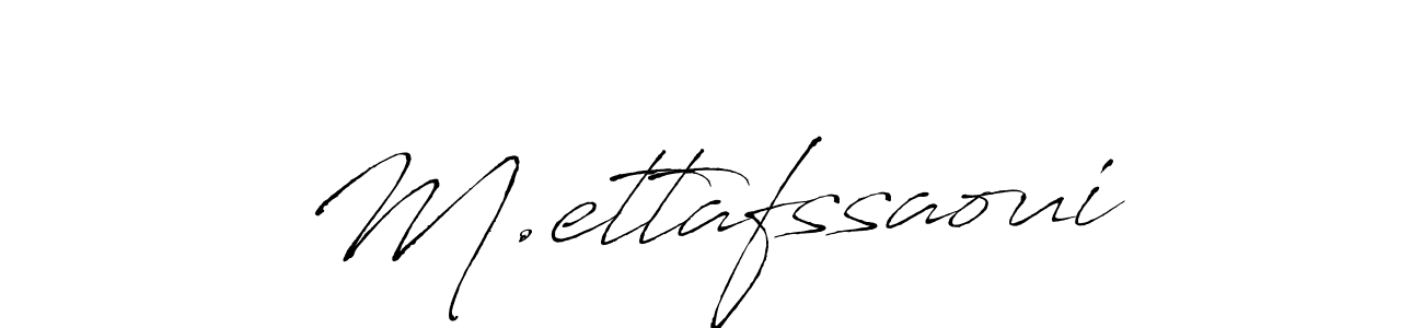 Create a beautiful signature design for name M.ettafssaoui. With this signature (Antro_Vectra) fonts, you can make a handwritten signature for free. M.ettafssaoui signature style 6 images and pictures png