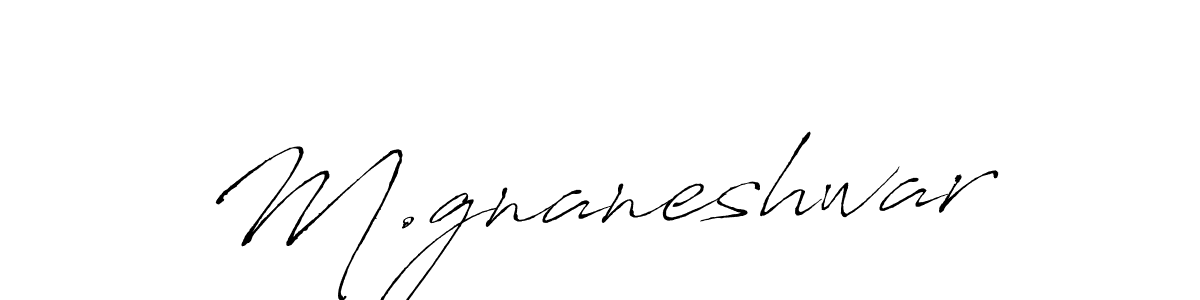 How to make M.gnaneshwar signature? Antro_Vectra is a professional autograph style. Create handwritten signature for M.gnaneshwar name. M.gnaneshwar signature style 6 images and pictures png