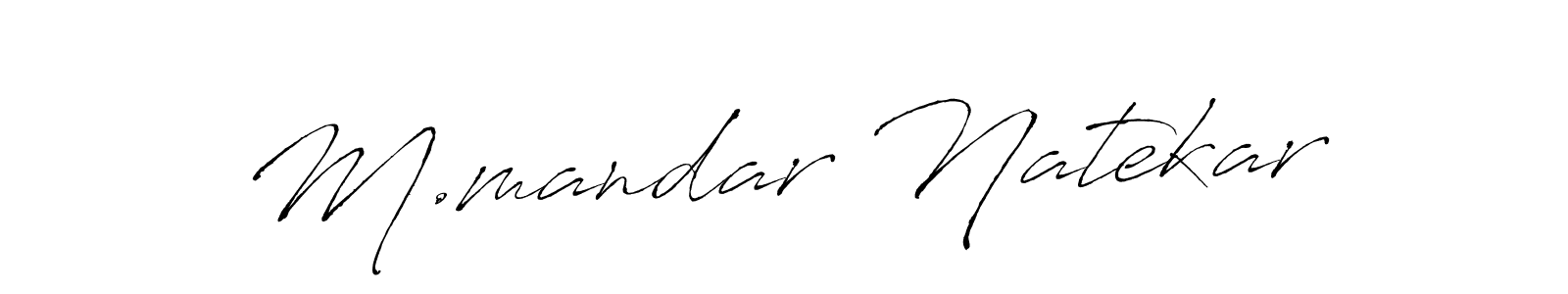 Make a beautiful signature design for name M.mandar Natekar. With this signature (Antro_Vectra) style, you can create a handwritten signature for free. M.mandar Natekar signature style 6 images and pictures png