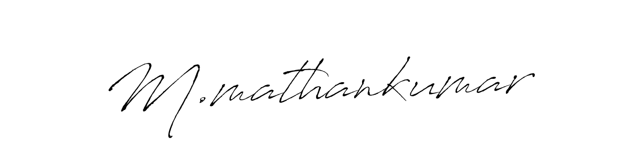 Design your own signature with our free online signature maker. With this signature software, you can create a handwritten (Antro_Vectra) signature for name M.mathankumar. M.mathankumar signature style 6 images and pictures png