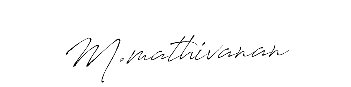 Design your own signature with our free online signature maker. With this signature software, you can create a handwritten (Antro_Vectra) signature for name M.mathivanan. M.mathivanan signature style 6 images and pictures png