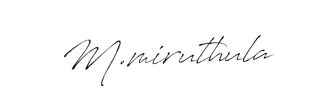 It looks lik you need a new signature style for name M.miruthula. Design unique handwritten (Antro_Vectra) signature with our free signature maker in just a few clicks. M.miruthula signature style 6 images and pictures png