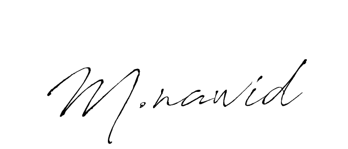 You should practise on your own different ways (Antro_Vectra) to write your name (M.nawid) in signature. don't let someone else do it for you. M.nawid signature style 6 images and pictures png