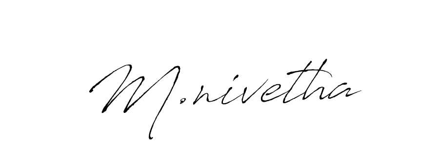 You should practise on your own different ways (Antro_Vectra) to write your name (M.nivetha) in signature. don't let someone else do it for you. M.nivetha signature style 6 images and pictures png