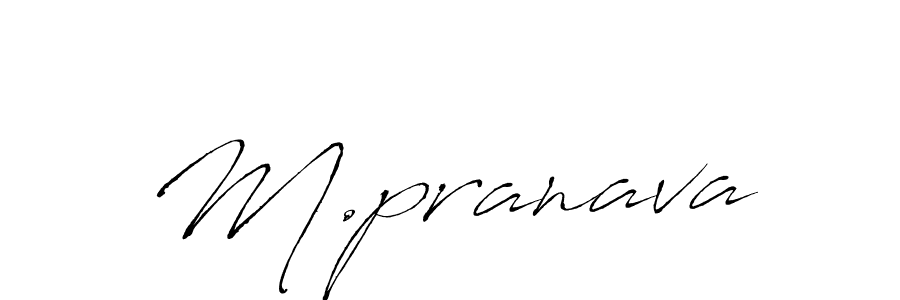 It looks lik you need a new signature style for name M.pranava. Design unique handwritten (Antro_Vectra) signature with our free signature maker in just a few clicks. M.pranava signature style 6 images and pictures png