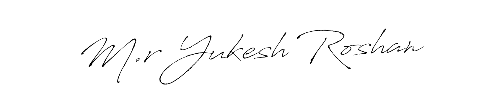 Also we have M.r Yukesh Roshan name is the best signature style. Create professional handwritten signature collection using Antro_Vectra autograph style. M.r Yukesh Roshan signature style 6 images and pictures png