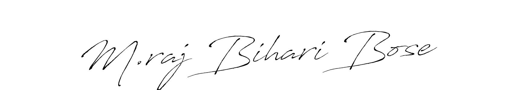 How to make M.raj Bihari Bose name signature. Use Antro_Vectra style for creating short signs online. This is the latest handwritten sign. M.raj Bihari Bose signature style 6 images and pictures png