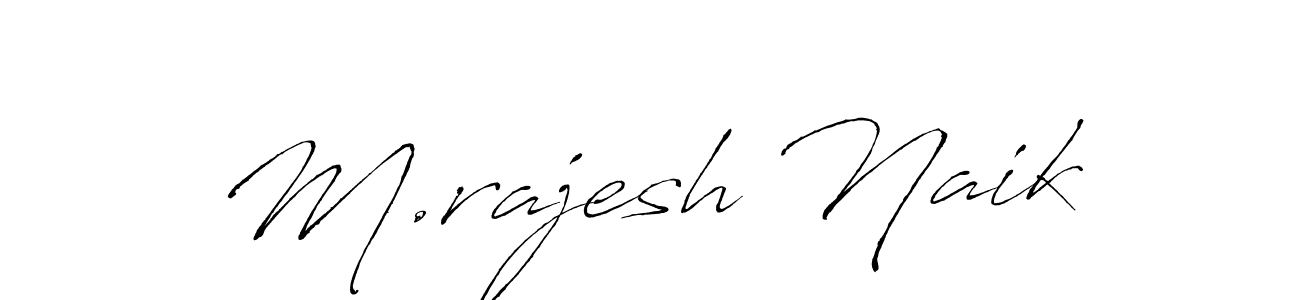 Also we have M.rajesh Naik name is the best signature style. Create professional handwritten signature collection using Antro_Vectra autograph style. M.rajesh Naik signature style 6 images and pictures png