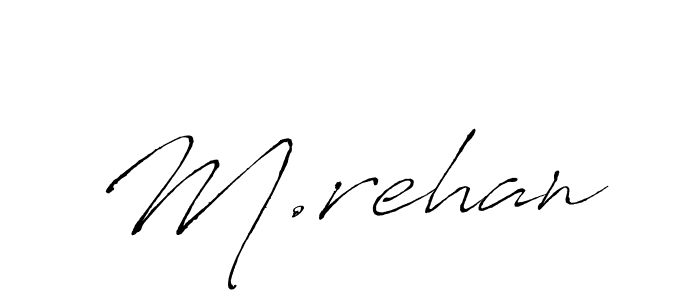 Design your own signature with our free online signature maker. With this signature software, you can create a handwritten (Antro_Vectra) signature for name M.rehan. M.rehan signature style 6 images and pictures png