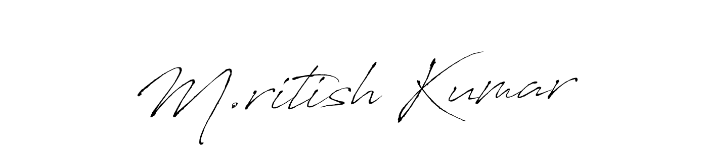 How to make M.ritish Kumar signature? Antro_Vectra is a professional autograph style. Create handwritten signature for M.ritish Kumar name. M.ritish Kumar signature style 6 images and pictures png