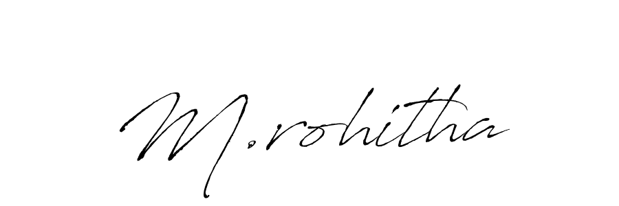 Make a beautiful signature design for name M.rohitha. With this signature (Antro_Vectra) style, you can create a handwritten signature for free. M.rohitha signature style 6 images and pictures png