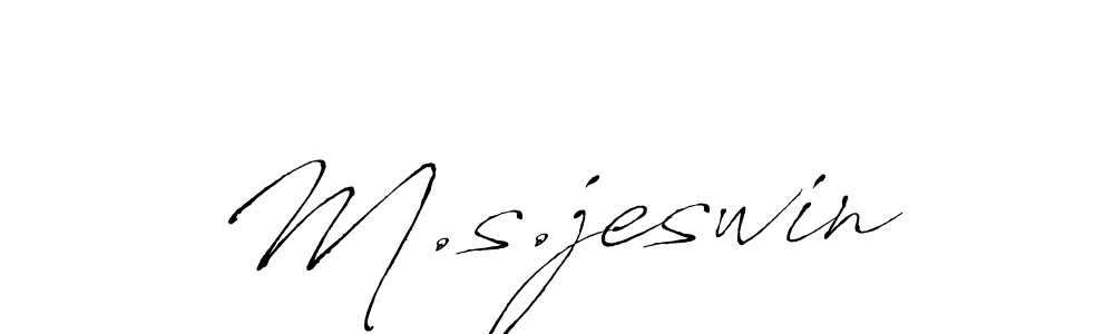 Use a signature maker to create a handwritten signature online. With this signature software, you can design (Antro_Vectra) your own signature for name M.s.jeswin. M.s.jeswin signature style 6 images and pictures png