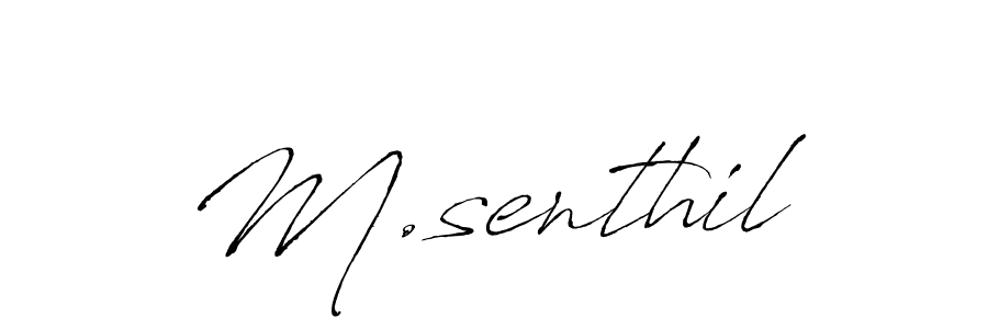Make a beautiful signature design for name M.senthil. With this signature (Antro_Vectra) style, you can create a handwritten signature for free. M.senthil signature style 6 images and pictures png