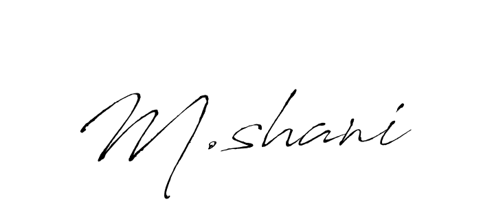 You should practise on your own different ways (Antro_Vectra) to write your name (M.shani) in signature. don't let someone else do it for you. M.shani signature style 6 images and pictures png